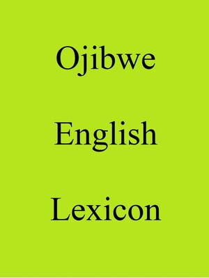 cover image of Ojibwe English Lexicon